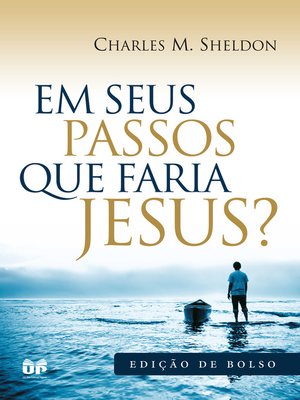 cover image of Em seus passos o que faria Jesus?